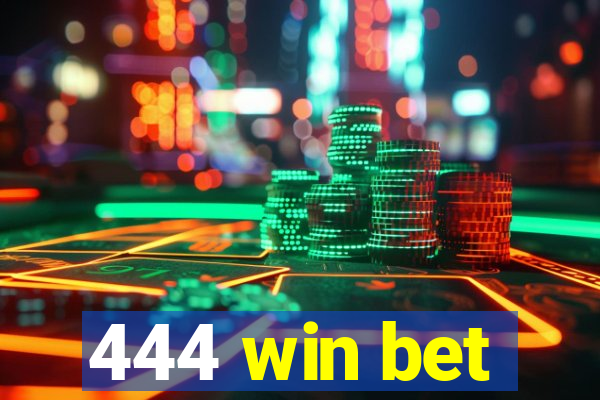 444 win bet